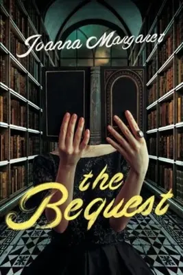 El legado: Un thriller de la Academia Oscura - The Bequest: A Dark Academia Thriller