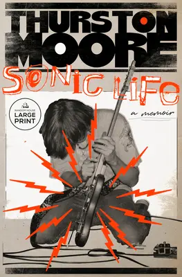 La vida sónica: Memorias - Sonic Life: A Memoir