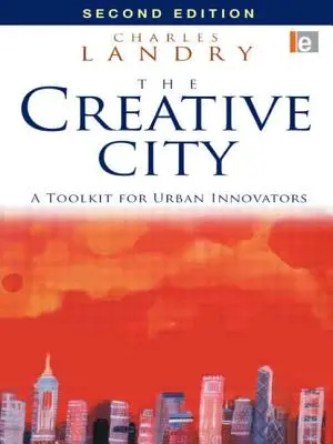 La ciudad creativa: Herramientas para innovadores urbanos - The Creative City: A Toolkit for Urban Innovators