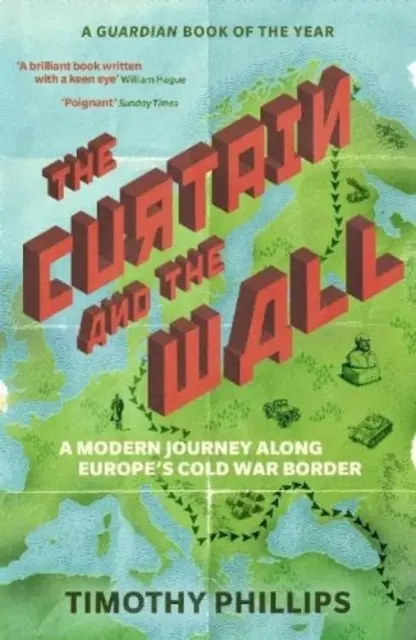 El telón y el muro: un viaje moderno por la frontera europea de la Guerra Fría - Curtain and the Wall - A Modern Journey Along Europe's Cold War Border