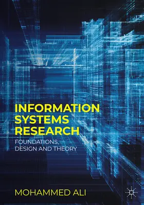 Investigación en Sistemas de Información: Fundamentos, diseño y teoría - Information Systems Research: Foundations, Design and Theory