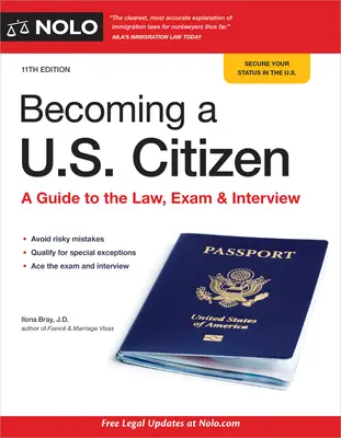 Cómo hacerse ciudadano estadounidense: Guía sobre la ley, el examen y la entrevista - Becoming a U.S. Citizen: A Guide to the Law, Exam & Interview