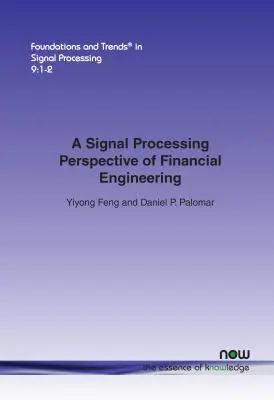 Una perspectiva de procesamiento de señales de la ingeniería financiera - A Signal Processing Perspective of Financial Engineering