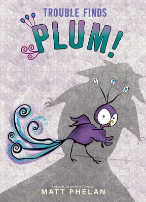 Los problemas llegan a Ciruela - Trouble Finds Plum!