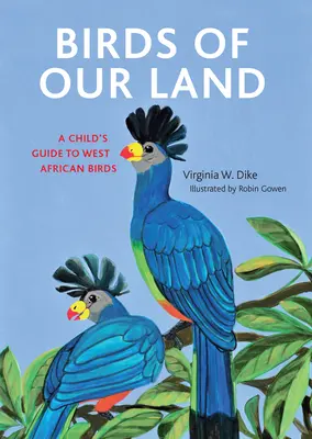 Aves de África Occidental: Guía para niños - Birds of West Africa: A Child's Guide