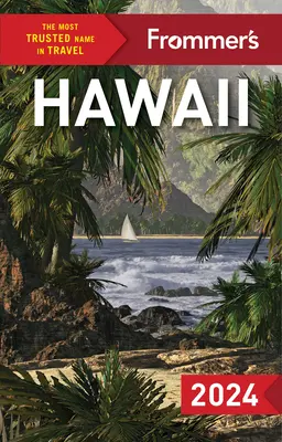 Frommer's Hawai 2024 - Frommer's Hawaii 2024