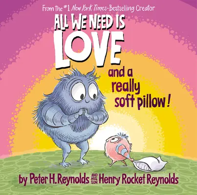 ¡All We Need Is Love and a Really Soft Pillow! - All We Need Is Love and a Really Soft Pillow!