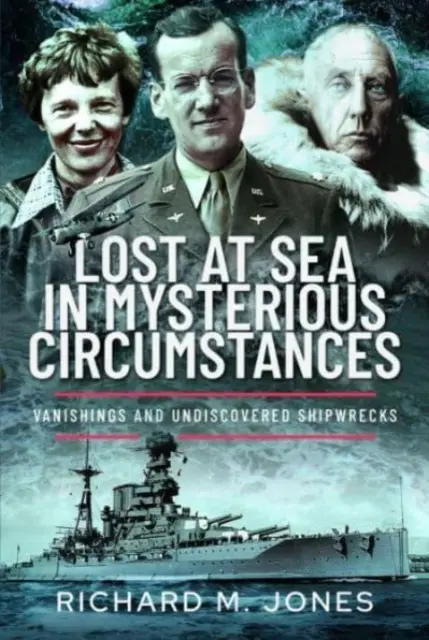 Perdidos en el mar en circunstancias misteriosas: Desapariciones y naufragios desconocidos - Lost at Sea in Mysterious Circumstances: Vanishings and Undiscovered Shipwrecks