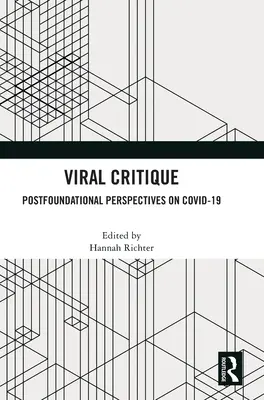 Crítica viral: Perspectivas postfundacionales sobre Covid-19 - Viral Critique: Postfoundational Perspectives on Covid-19