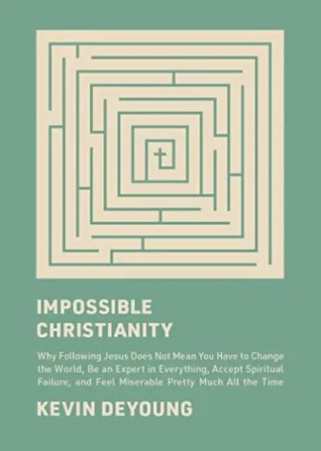 Cristianismo Imposible: Por qué seguir a Jesús no significa que tengas que cambiar el mundo, ser un experto en todo, aceptar el fracaso espiritual, - Impossible Christianity: Why Following Jesus Does Not Mean You Have to Change the World, Be an Expert in Everything, Accept Spiritual Failure,