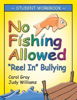 No Fishing Allowed: Manual del alumno: Reel in Bullying - No Fishing Allowed: Student Manual: Reel in Bullying