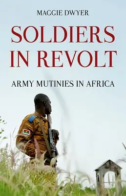 Soldados sublevados: Motines del ejército en África - Soldiers in Revolt: Army Mutinies in Africa