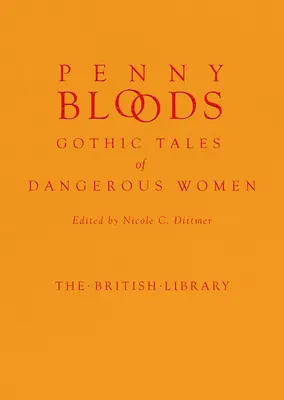 Penny Bloods: Cuentos góticos de mujeres peligrosas - Penny Bloods: Gothic Tales of Dangerous Women