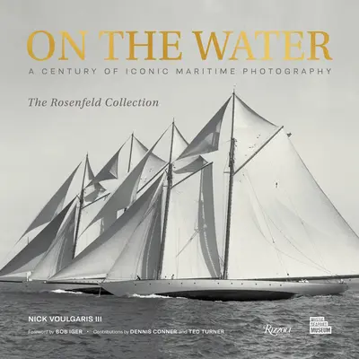 En el agua: Un siglo de fotografía marítima icónica de la colección Rosenfeld - On the Water: A Century of Iconic Maritime Photography from the Rosenfeld Collection