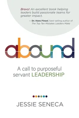 Abundar: Una llamada al liderazgo de servicio con propósito - Abound: A call to purposeful servant leadership