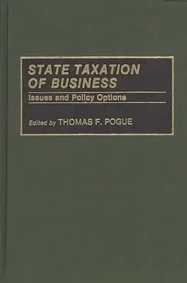 Fiscalidad estatal de las empresas: Cuestiones y opciones políticas - State Taxation of Business: Issues and Policy Options