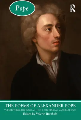 Los poemas de Alexander Pope: Volume Three: La Dunciada (1728) y la Dunciada Variorum (1729) - The Poems of Alexander Pope: Volume Three: The Dunciad (1728) & the Dunciad Variorum (1729)