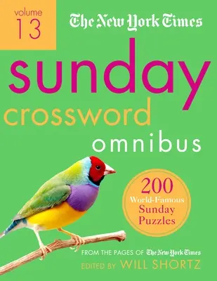 The New York Times Sunday Crossword Omnibus Volumen 13: 200 crucigramas dominicales mundialmente famosos de las páginas del New York Times - The New York Times Sunday Crossword Omnibus Volume 13: 200 World-Famous Sunday Puzzles from the Pages of the New York Times