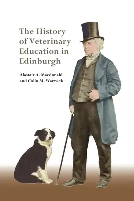 Historia de la educación veterinaria en Edimburgo - The History of Veterinary Education in Edinburgh