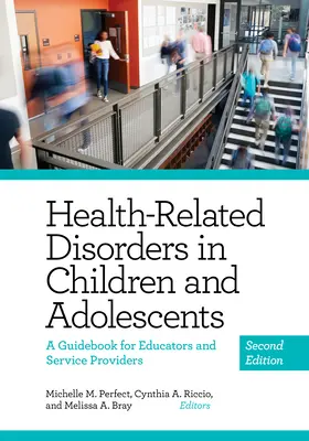 Trastornos Relacionados con la Salud en Niños y Adolescentes: Una guía para educadores y proveedores de servicios - Health-Related Disorders in Children and Adolescents: A Guidebook for Educators and Service Providers