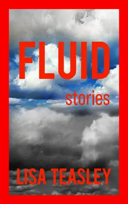 Fluidos: Cuentos - Fluid: Stories