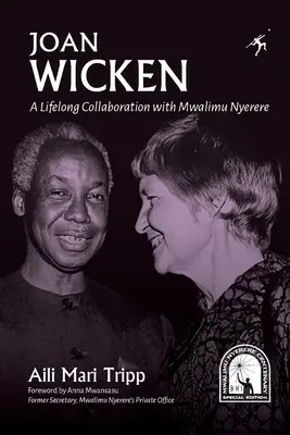 Joan Wicken: Toda una vida de colaboración con Mwalimu Nyerere - Joan Wicken: A Lifelong Collaboration with Mwalimu Nyerere