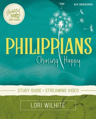 Guía de Estudio Bíblico de Filipenses más Video en Streaming: Persiguiendo la felicidad - Philippians Bible Study Guide Plus Streaming Video: Chasing Happy