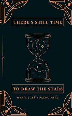 aún hay tiempo para dibujar las estrellas - there's still time to draw the stars