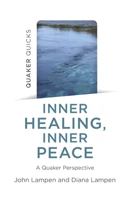 Quaker Quicks - Curación interior, paz interior - Quaker Quicks - Inner Healing, Inner Peace