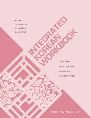 Cuaderno de trabajo integrado de coreano: Intermedio alto 1 - Integrated Korean Workbook: High Intermediate 1