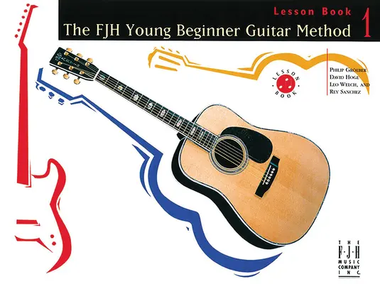 Método de Guitarra para Principiantes Fjh Young, Libro de Lecciones 1 - The Fjh Young Beginner Guitar Method, Lesson Book 1