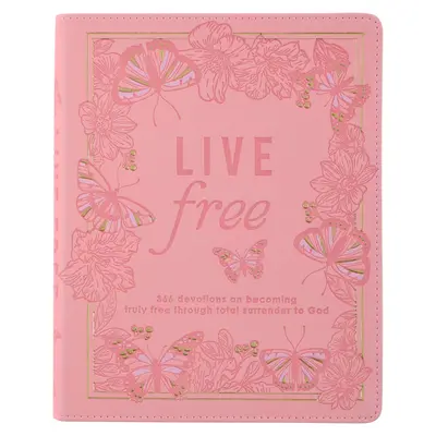 Devocional Vive libre para mujeres, 366 devociones sobre cómo ser verdaderamente libre mediante la entrega total a Dios, piel sintética rosa - Live Free Devotional for Women, 366 Devotions on Becoming Truly Free Through Total Surrender to God, Pink Faux Leather