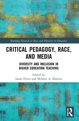 Pedagogía crítica, raza y medios de comunicación: Diversidad e inclusión en la enseñanza superior - Critical Pedagogy, Race, and Media: Diversity and Inclusion in Higher Education Teaching