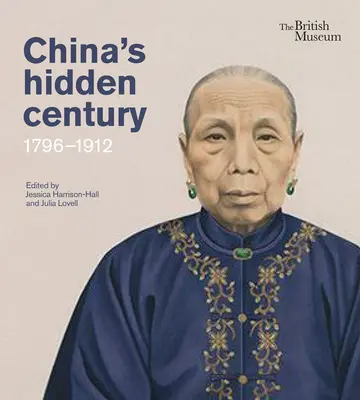 El siglo oculto de China: 1796-1912 - China's Hidden Century: 1796-1912