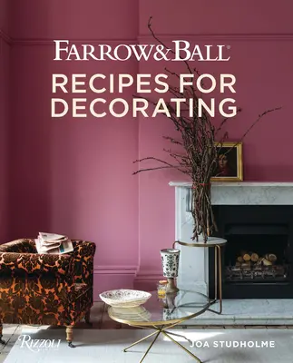 Farrow & Ball: Recetas de Decoración - Farrow and Ball: Recipes for Decorating