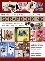 Guía práctica definitiva para hacer álbumes de recortes,The - Ultimate Practical Guide to Scrapbooking,The