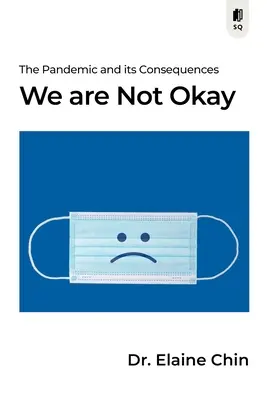 No estamos bien: La pandemia y sus consecuencias - We Are Not Okay: The Pandemic and Its Consequences