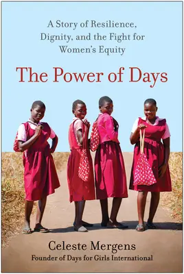 El poder de los días: Una historia de resiliencia, dignidad y lucha por la igualdad de las mujeres - The Power of Days: A Story of Resilience, Dignity, and the Fight for Women's Equity