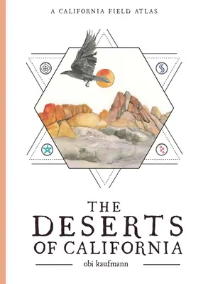 Los desiertos de California: Un Atlas de Campo de California - The Deserts of California: A California Field Atlas