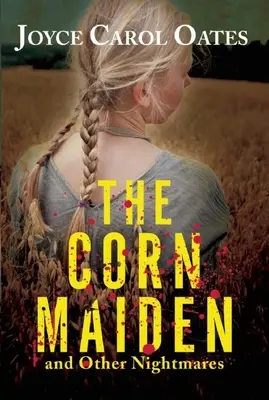 La doncella del maíz: y otras pesadillas - The Corn Maiden: And Other Nightmares