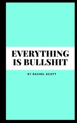 Todo es una mierda - Everything is bullshit