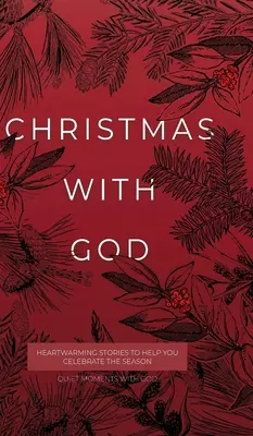 Navidad con Dios: Historias conmovedoras para ayudarte a celebrar la Navidad - Christmas with God: Heartwarming Stories to Help You Celebrate the Season