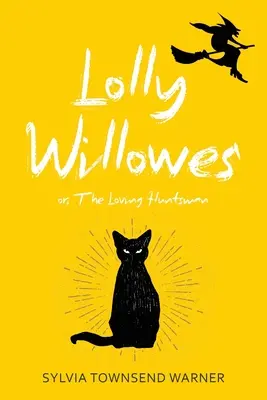 Lolly Willowes (Edición anotada de Warbler Classics) - Lolly Willowes (Warbler Classics Annotated Edition)