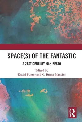 Espacio(s) de lo fantástico: Un manifiesto para el siglo XXI - Space(s) of the Fantastic: A 21st Century Manifesto