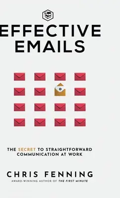 Correos electrónicos eficaces: El secreto de una comunicación directa en el trabajo: 1 (Técnicas de comunicación empresarial) - Effective Emails: The secret to straightforward communication at work: 1 (Business Communication Skills)