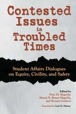 Cuestiones controvertidas en tiempos difíciles: Diálogos de asuntos estudiantiles sobre equidad, civismo y seguridad - Contested Issues in Troubled Times: Student Affairs Dialogues on Equity, Civility, and Safety