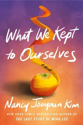Lo que nos guardamos para nosotros - What We Kept to Ourselves