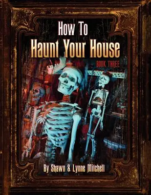 Cómo embrujar su casa, tercer libro - How to Haunt Your House, Book Three