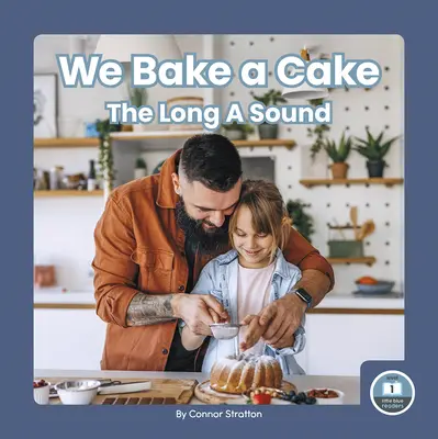 Hacemos una Tarta: La a larga - We Bake a Cake: The Long a Sound