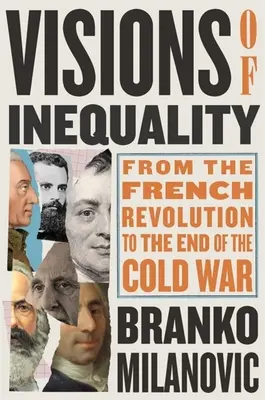 Visiones de la desigualdad: De la Revolución Francesa al final de la Guerra Fría - Visions of Inequality: From the French Revolution to the End of the Cold War